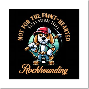 Not For The Faint Hearted - Rockhounding - Rockhound Posters and Art